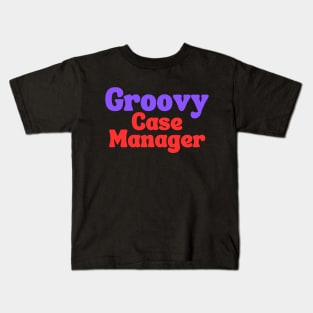 Groovy Case Manager Kids T-Shirt